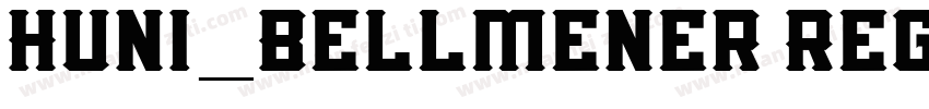 Huni_Bellmener Regul字体转换